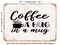DECORATIVE METAL SIGN - Coffee a Hug In a Mug - 2 - Vintage Rusty Look